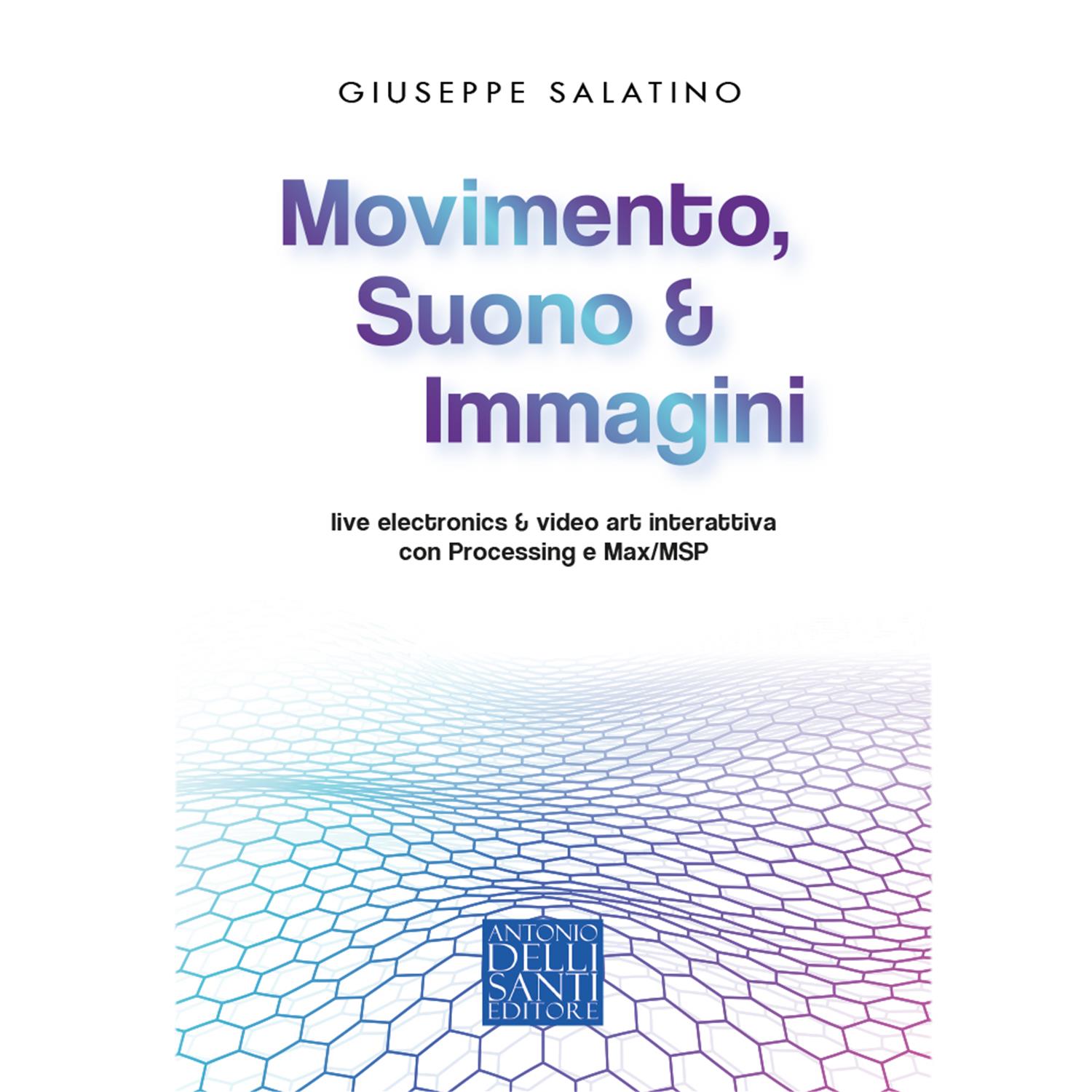 Movimento, suono & immagini - Giuseppe Salatino | Antonio Dellisanti Editore
