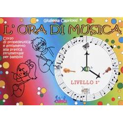 L'ora di musica libro dell'allievo - Livello I | Capriotti