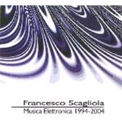 Musica elettronica 1994-2004 | Francesco Scagliola