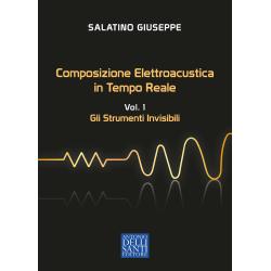Composizione Elettroacustica in tempo reale: gli strumenti invisibili - Giuseppe Salatino | Antonio Dellisanti Editore